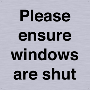 Please ensure windows are shut